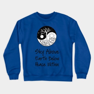 Yoga Meditation Zen Quote - Sky Above Earth Below Peace Within Crewneck Sweatshirt